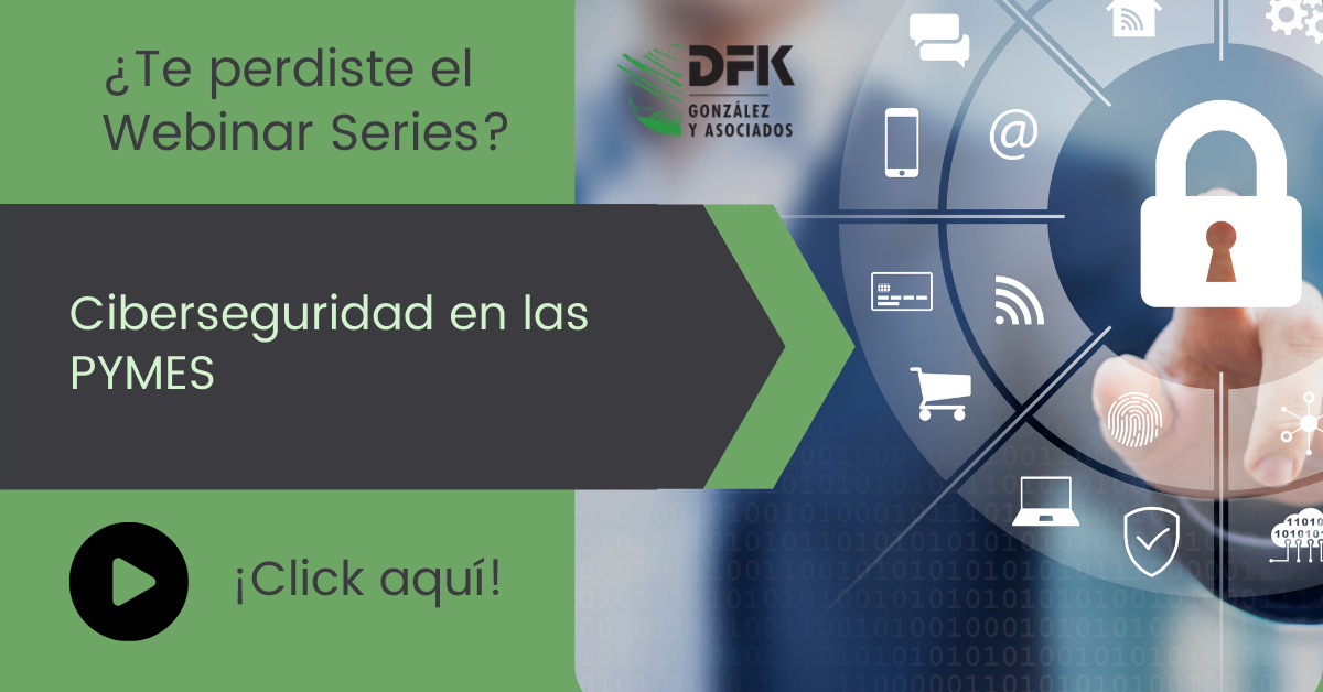 Ciberseguridad En Las PYMES | DFK González Y Asociados